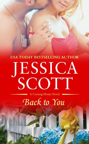 Back to You (A Coming Home Novel) by Jessica Scott