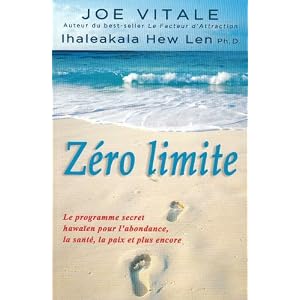 Z�ro limite : Le programme secret hawa�en pour l'abondance, la sant�, la paix et plus encore