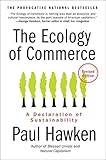 The Ecology of Commerce Revised Edition: A Declaration of Sustainability (Collins Business Essentials)
