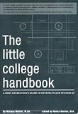The Little College Handbook: A First Generations Guide to Getting In and Staying In
