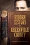 Hidden History of Greenville County (SC) (American Chronicles (History Press))