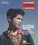 Alg�rie 1954-1962 : Lettres, carnets et r�cits des Fran�ais et des Alg�riens dans la guerre