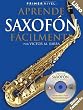 Primer Nivel: Aprende Saxof&oacute;n Alto Facilmente  (Level One: Alto Saxophone) (Primer Nivel)