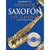 Primer Nivel: Aprende Saxof�n Alto Facilmente  (Level One: Alto Saxophone) (Primer Nivel)