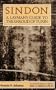 Sindon: A Layman's Guide to the Shroud of Turin