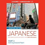 Starting Out in Japanese: Part 2: Getting Around Town | Living Language