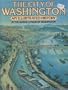 The City of Washington: An Illustrated History