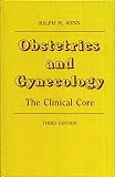Obstetrics and gynecology : the clinical core