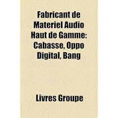Fabricant de Materiel Audio Haut de Gamme: Cabasse, Oppo Digital, Bang