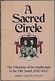 A sacred circle : the dilemma of the intellectual in the Old South, 1840-1860