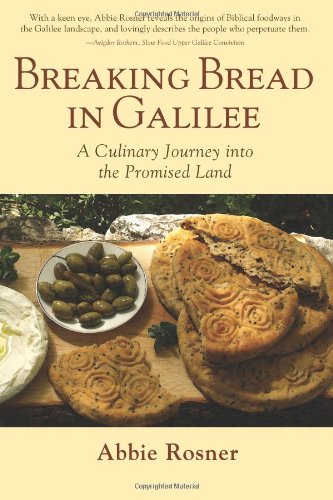 Breaking Bread in Galilee: A Culinary Journey into the Promised Land
