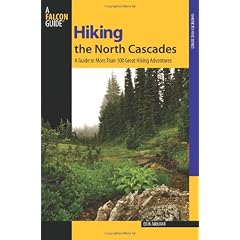 Hiking the North Cascades: A Guide to More Than 100 Great Hiking Adventures (Falcon Guides Hiking)