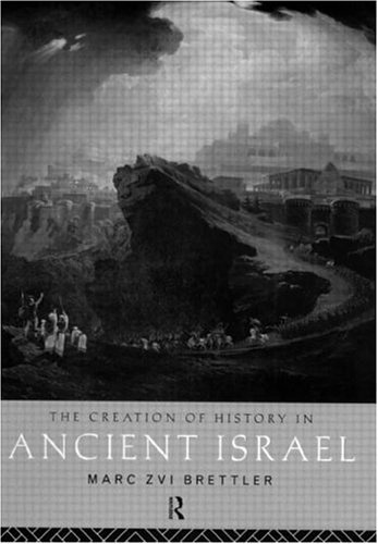 The Creation of History in Ancient Israel
