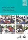 Aquaculture farmer organizations and cluster management : concepts and experiences