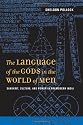 The Language of the Gods in the World of Men: Sanskrit, Culture, and Power in Premodern India (Philip E. Lilienthal Books)