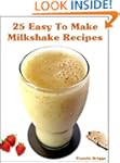 25 Easy To Make Milkshake Recipes