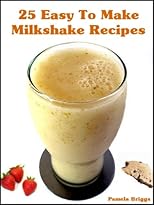 25 Easy To Make Milkshake Recipes