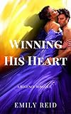 Romance: Regency Historical Romance: Winning His Heart (Short stories historical romance, Victorian, Romance) (regency romance free kindle books,clean ... romance, historical, romance Book 1)
