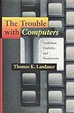 The trouble with computers : usefulness, usability and productivity