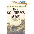 The Soldier's War: The Great War Through Veterans' Eyes