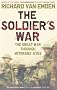 The Soldier's War: The Great War Through Veterans' Eyes