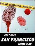 Stay Safe Crime Map of San Francisco