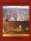 S�dostasien - Auf den Spuren der Traveller - Malaysia & Singapur