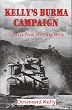 Kelly's Burma Campaign: Letters from the Chin Hills