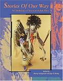 Stories of Our Way: An Anthology of American Indian Plays (Native American Theatre Series Number 1) (Native American Theatre Series Number 1)