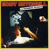 Revue Eddy Mitchell  / La Dernière séance