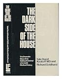 The dark side of the house by Yale David Koskoff and Richard Goldhurst