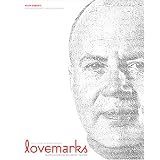 Lovemarks: The Future Beyonds Brands: Saatchi & Saatchi Designers' Edition