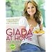 Giada at Home: Family Recipes from Italy and California