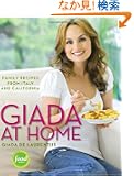 Giada at Home: Family Recipes from Italy and California