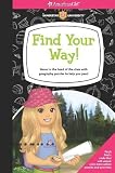 Find Your Way!: Move to the head of the class with geography puzzles to help you pass! (American Girl) by Kristi Thom (2012-05-22)