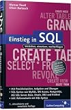 Einstieg in SQL: Inkl. SQL Syntax von MySQL, Access, SQL Server, Oracle, PostgrSQL, DB2 und Firebird: Verstehen, einsetzen, nachschlagen. Mit ... mit SQL-Syntax (Galileo Computing)