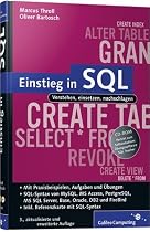 Einstieg in SQL: Inkl. SQL Syntax von MySQL, Access, SQL Server, Oracle, PostgrSQL, DB2 und Firebird: Verstehen, einsetzen, nachschlagen. Mit ... mit SQL-Syntax (Galileo Computing)