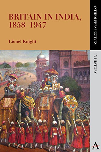 Britain in India, 18581947 (Anthem Perspectives in History)