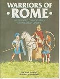 Warriors of Rome : an illustrated history of the Roman legions