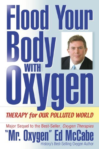 Flood Your Body with Oxygen by McCabe, Ed (2011) Perfect Paperback