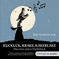 Kuckuck, Krake, Kakerlake: Ungek�rzte Lesung