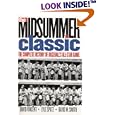 The Midsummer Classic: The Complete History of Baseball's All-Star Game by  David W. Vincent, Lyle Spatz, David W. Smith, and Leonard Koppett