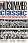 The Midsummer Classic: The Complete History of Baseball's All-Star Game