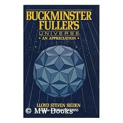 Buckminster Fuller's Universe: An Appreciation