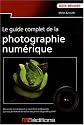 Guide Complet de la Photographie Numerique(le) (Photo)
