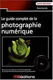 Guide Complet de la Photographie Numerique(le) (Photo)