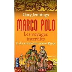 Marco Polo, les voyages interdits, tome 2 : A la cour du grand Khan