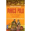 Marco Polo, les voyages interdits, tome 2 : A la cour du grand Khan
