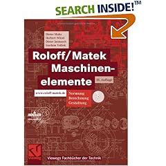 Roloff/Matek Maschinenelemente. Lehrbuch und Tabellenbuch. Normung, Berechnung, Gestaltung (Vieweg Fachbücher der Technik) (Gebundene Ausgabe)