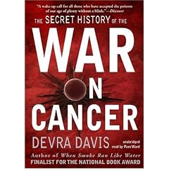 The Secret History of the War on Cancer (Library Edition) by Devra Davis